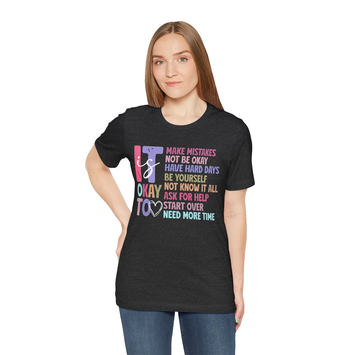 IT IS OK TO: Unisex Jersey Short Sleeve Tee