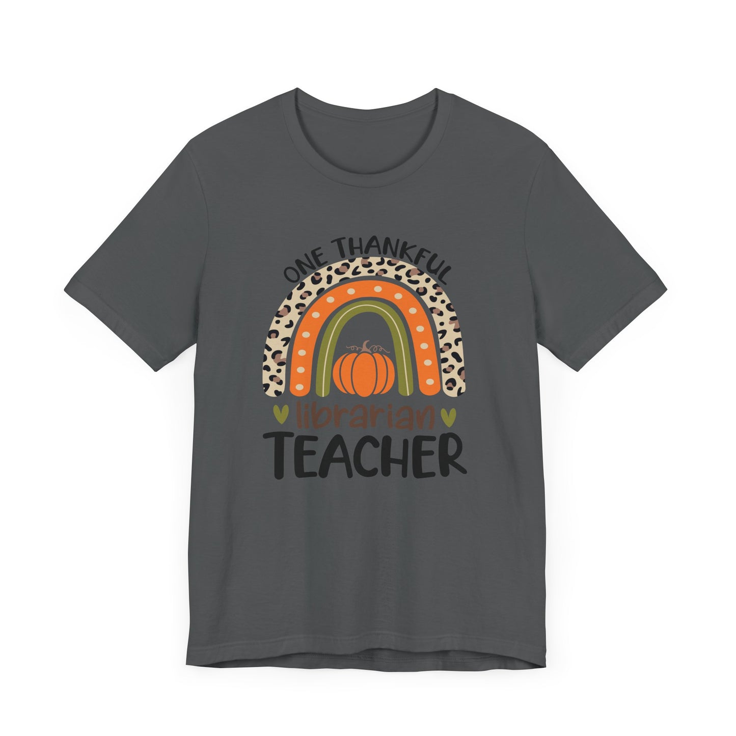 ONE THANKFUL LIBRARIAN TEACHER: Unisex Jersey Short Sleeve Tee