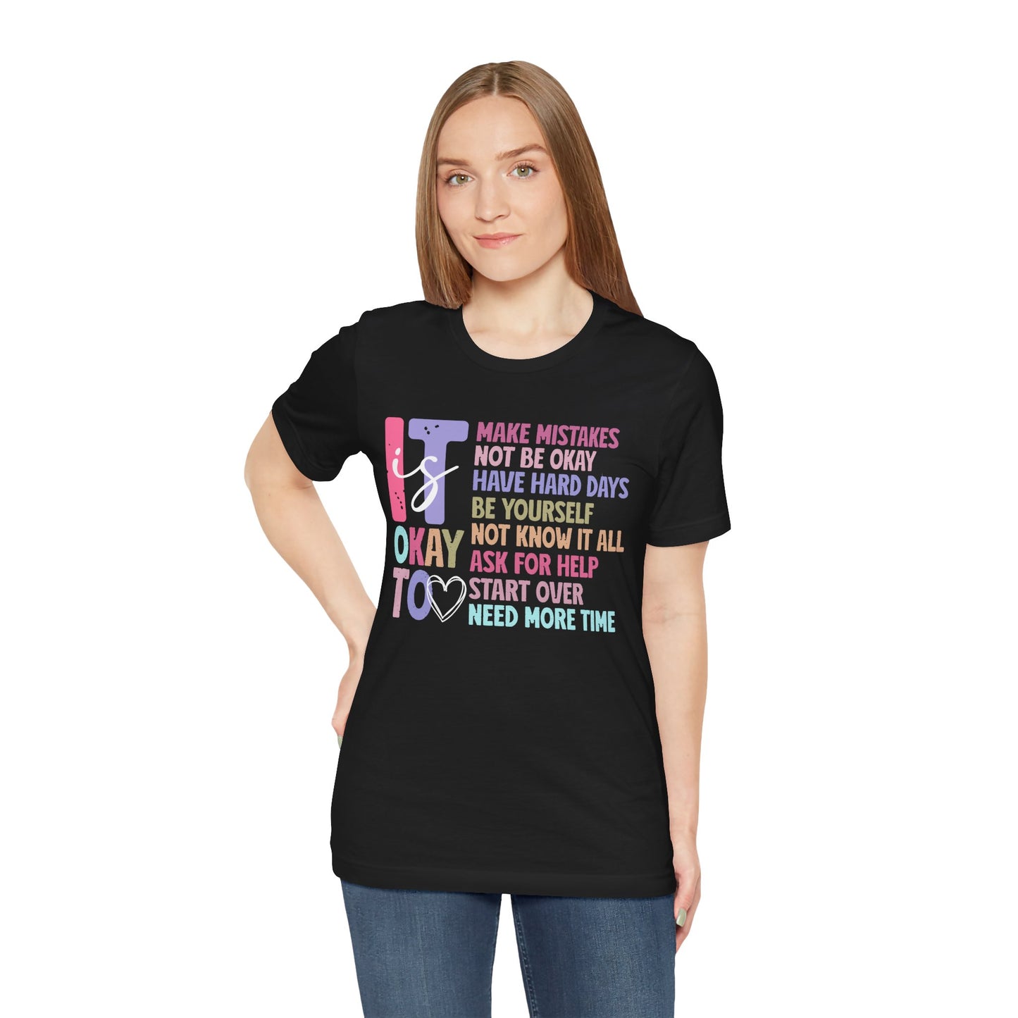 IT IS OK TO: Unisex Jersey Short Sleeve Tee