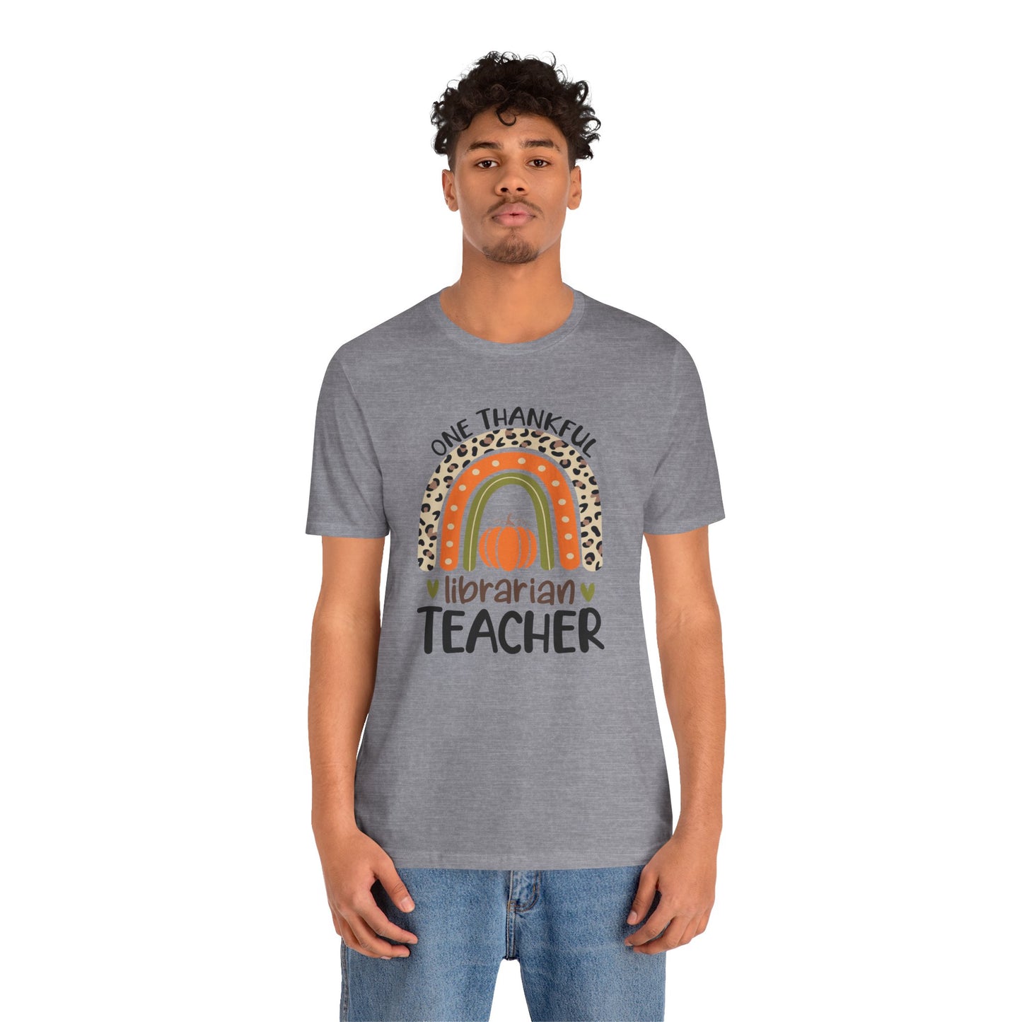 ONE THANKFUL LIBRARIAN TEACHER: Unisex Jersey Short Sleeve Tee
