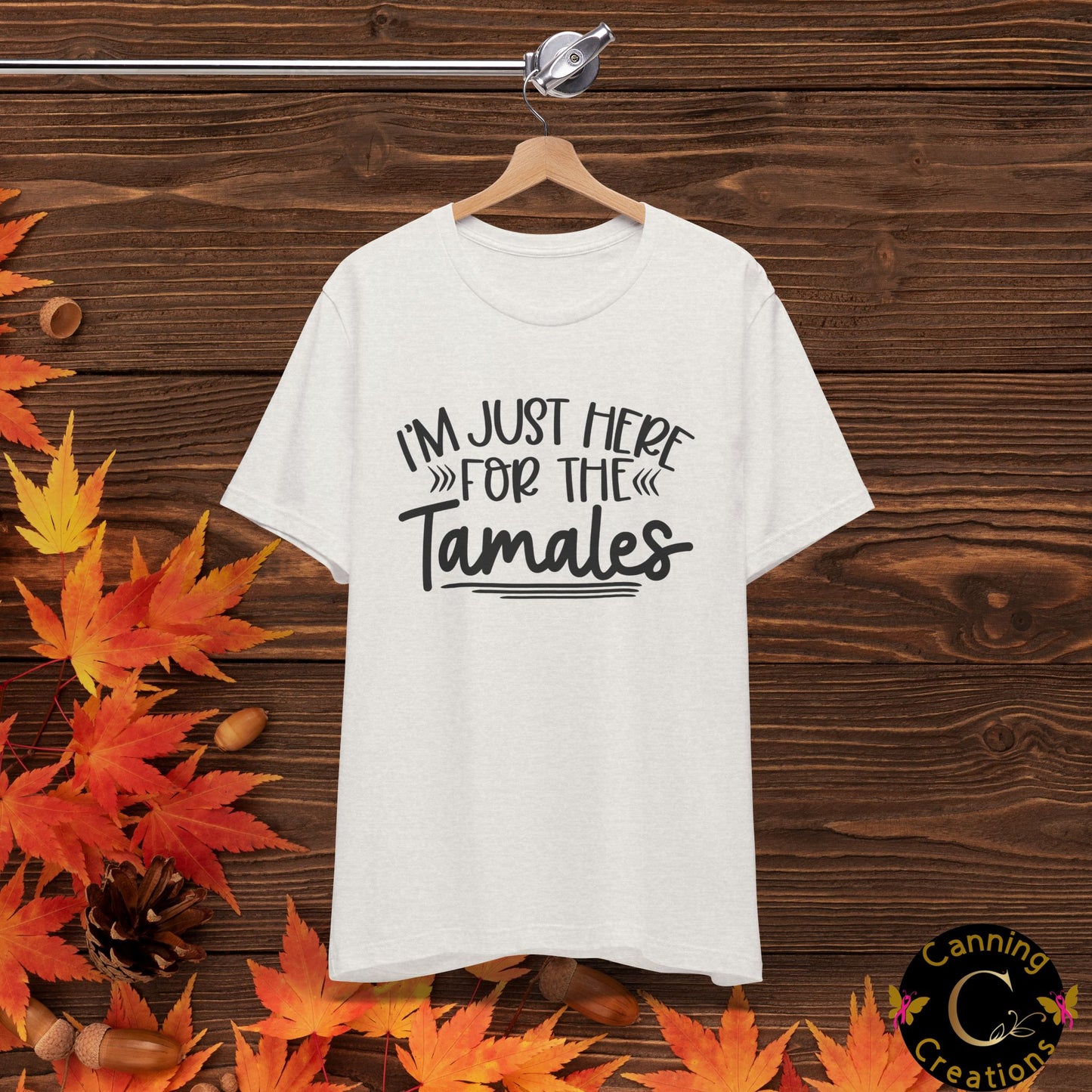 T-Shirt - I am just here for the Tamales Unisex Jersey Short Sleeve Tee