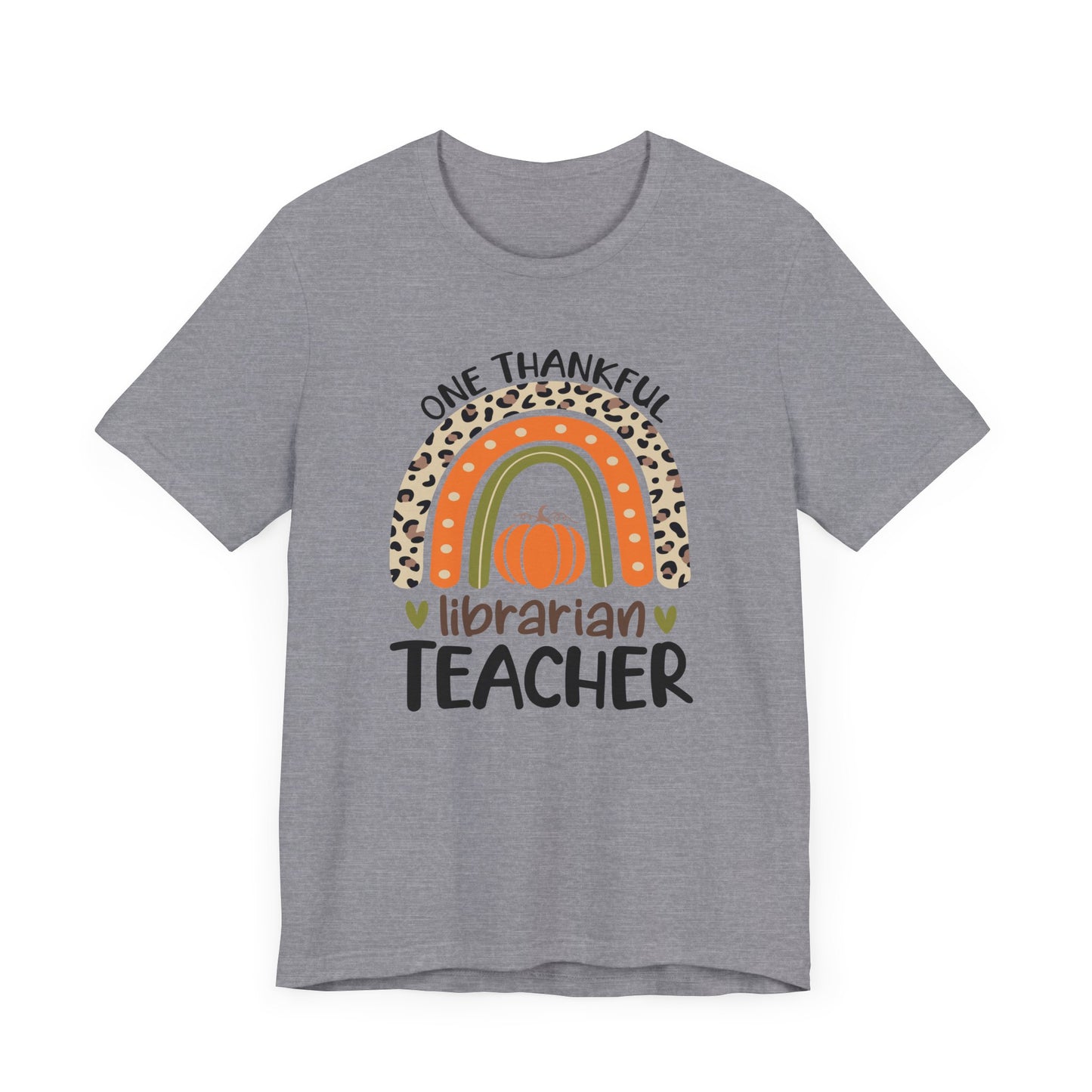 ONE THANKFUL LIBRARIAN TEACHER: Unisex Jersey Short Sleeve Tee