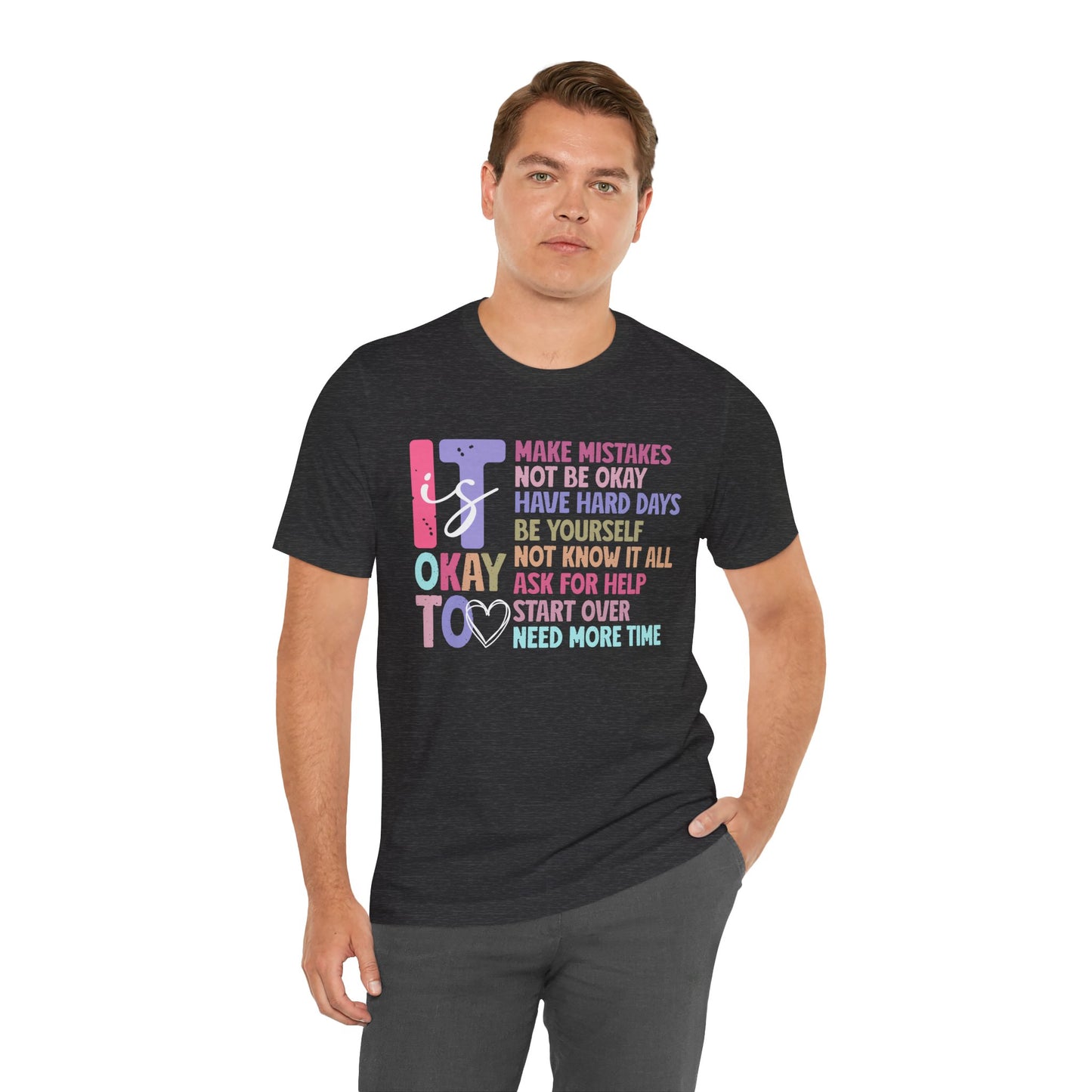 IT IS OK TO: Unisex Jersey Short Sleeve Tee