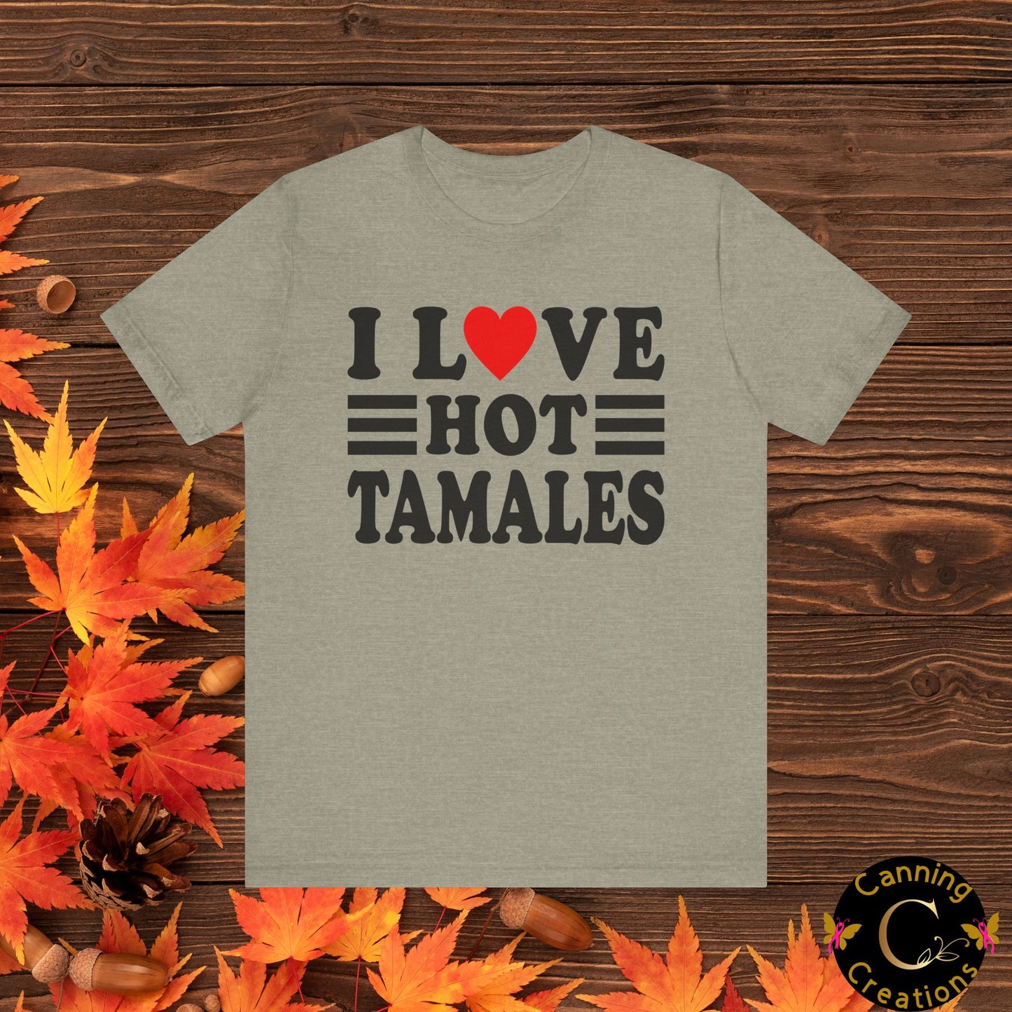 I LOVE HOT TAMALES: Unisex Jersey Short Sleeve Tee