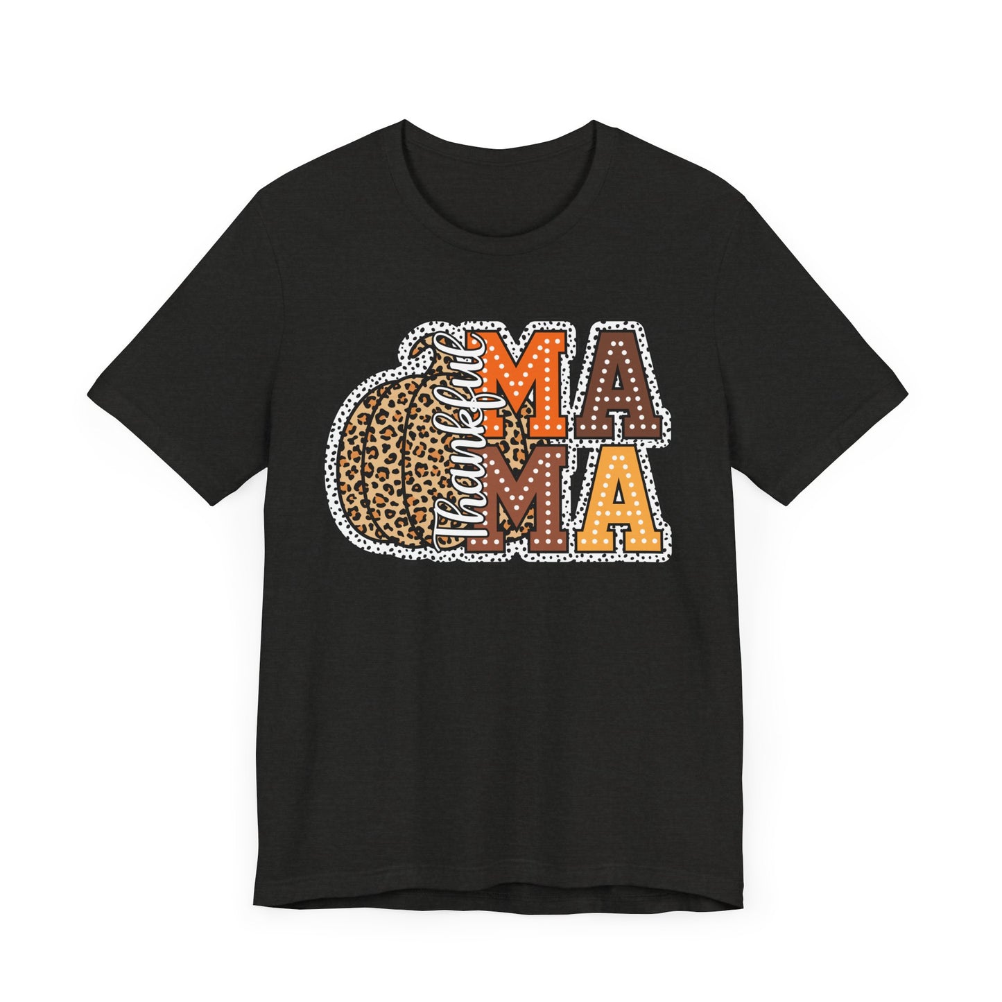 Thankful Mama Thanksgiving , Unisex Jersey Short Sleeve Tee
