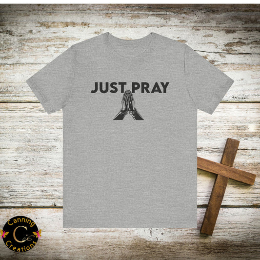 JUST PRAY, Unisex Jersey Short Sleeve Tee
