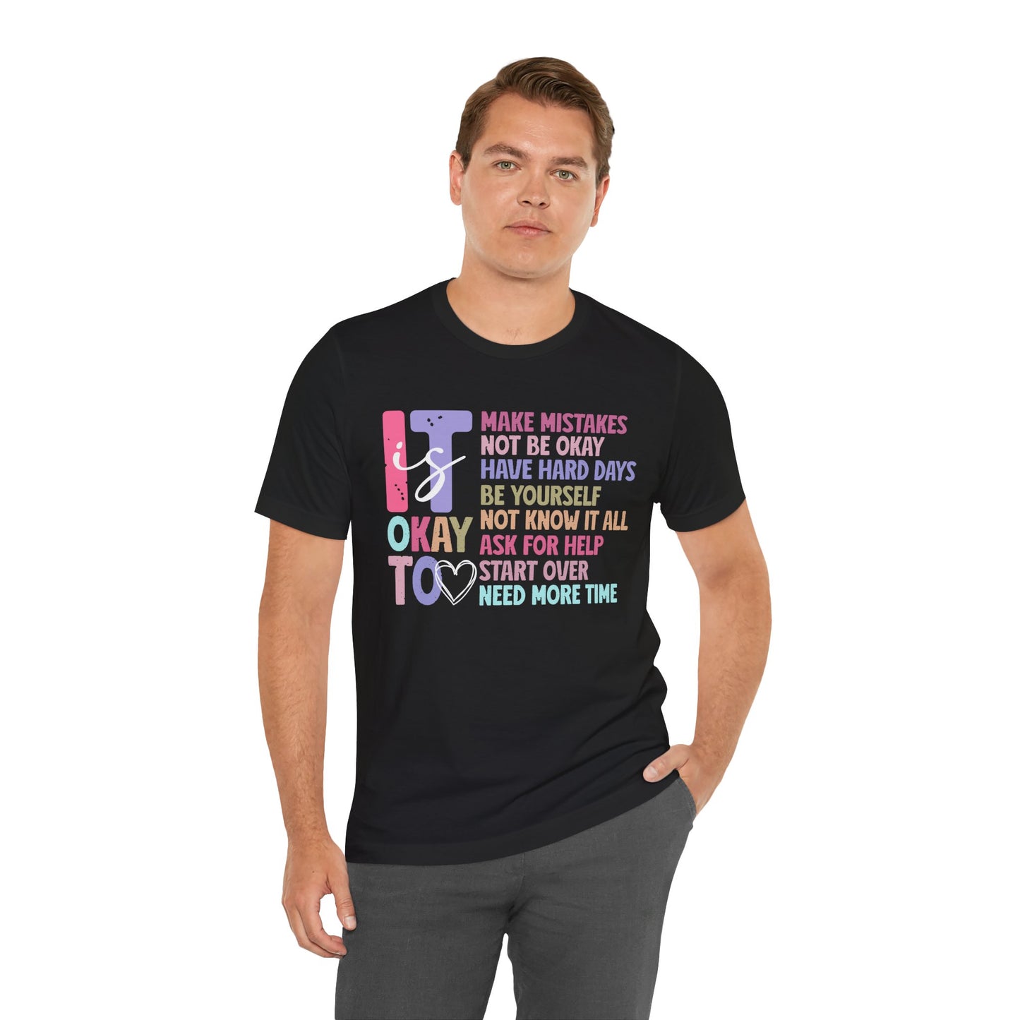 IT IS OK TO: Unisex Jersey Short Sleeve Tee