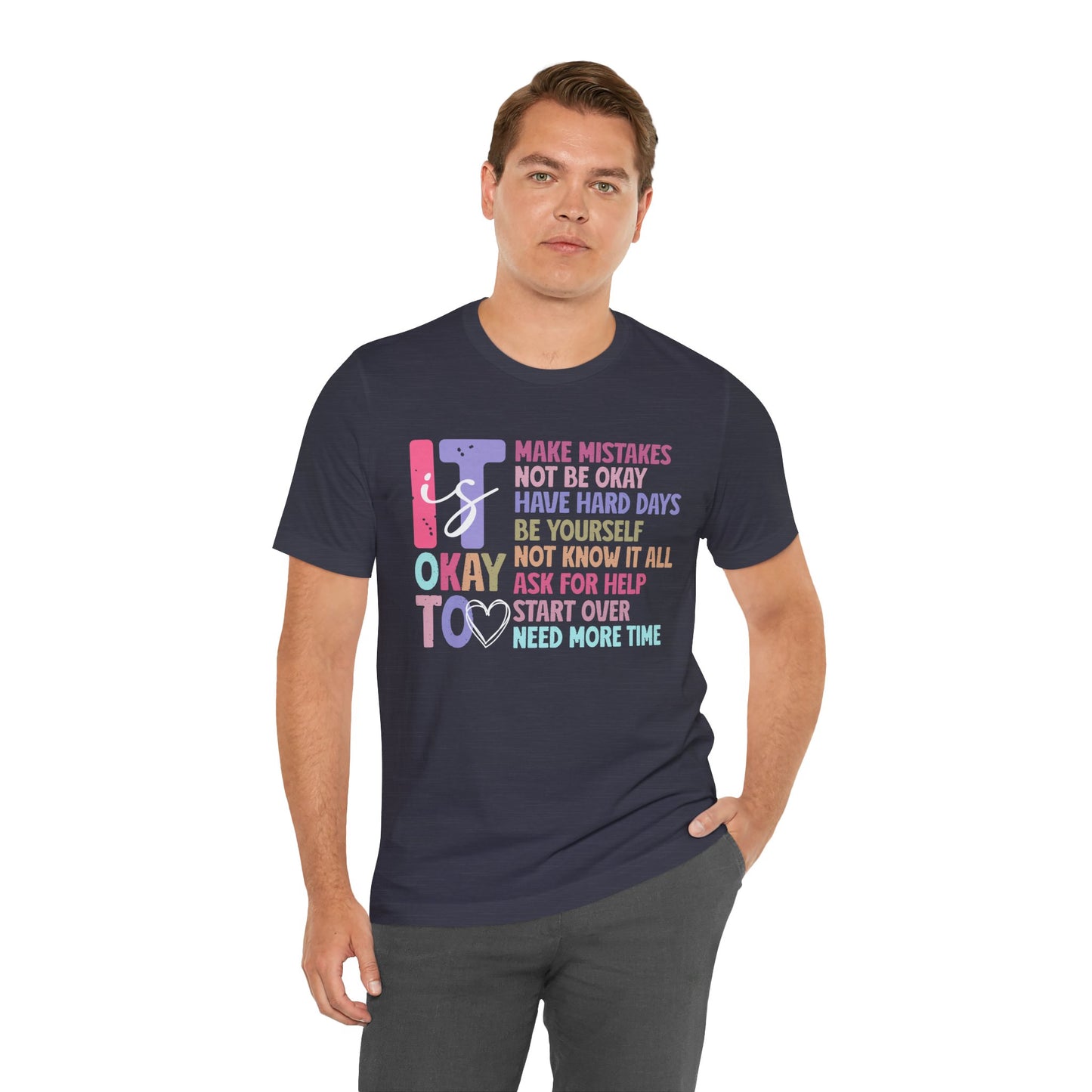 IT IS OK TO: Unisex Jersey Short Sleeve Tee