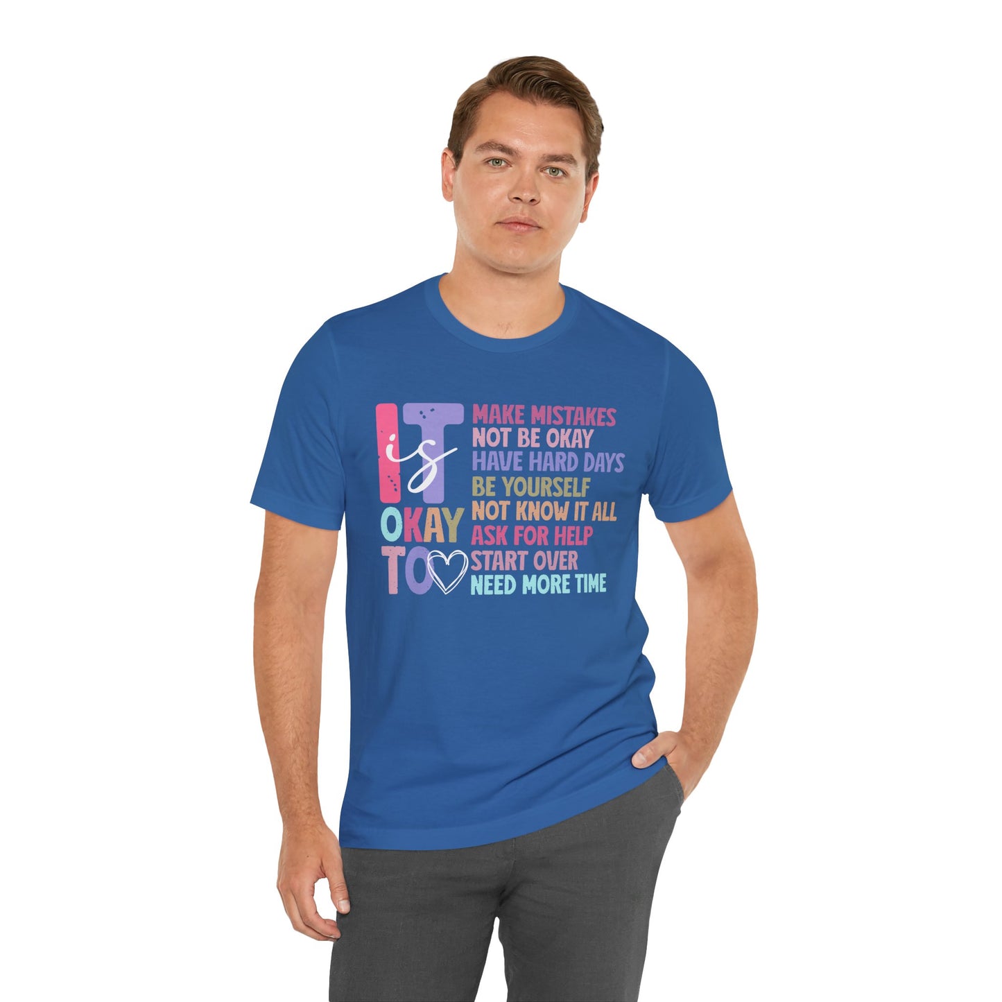 IT IS OK TO: Unisex Jersey Short Sleeve Tee