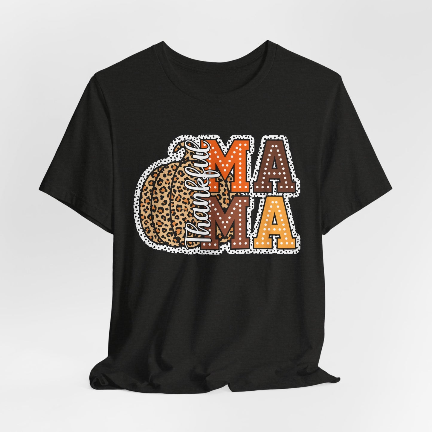 Thankful Mama Thanksgiving , Unisex Jersey Short Sleeve Tee