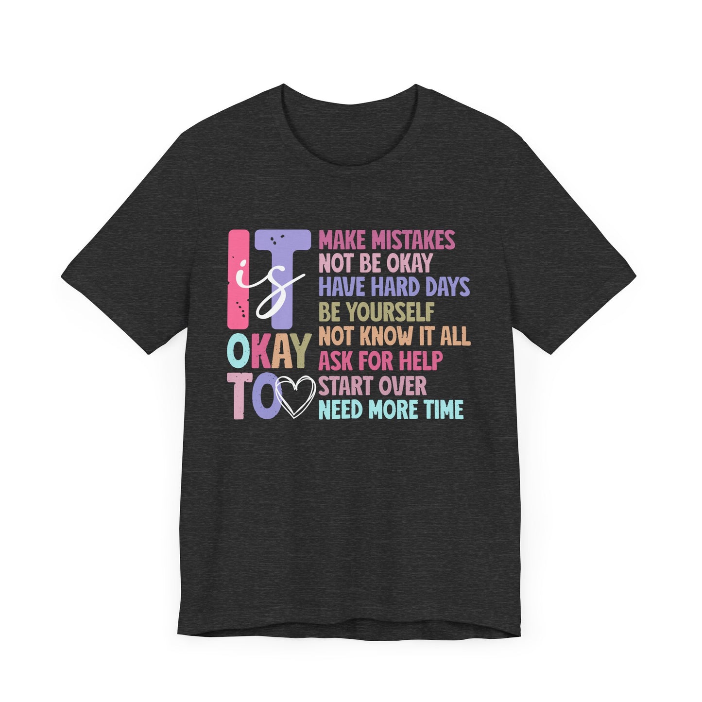 IT IS OK TO: Unisex Jersey Short Sleeve Tee