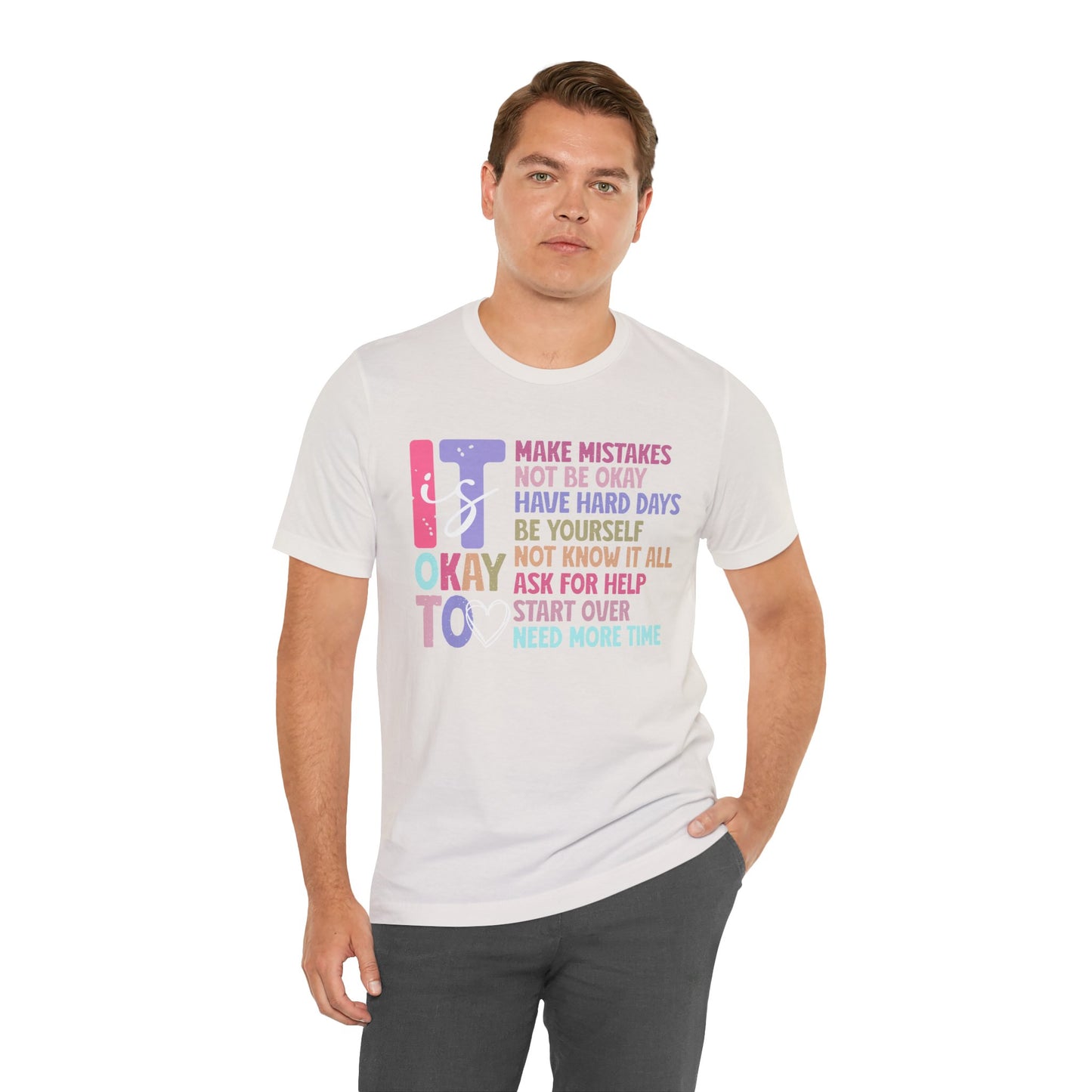 IT IS OK TO: Unisex Jersey Short Sleeve Tee