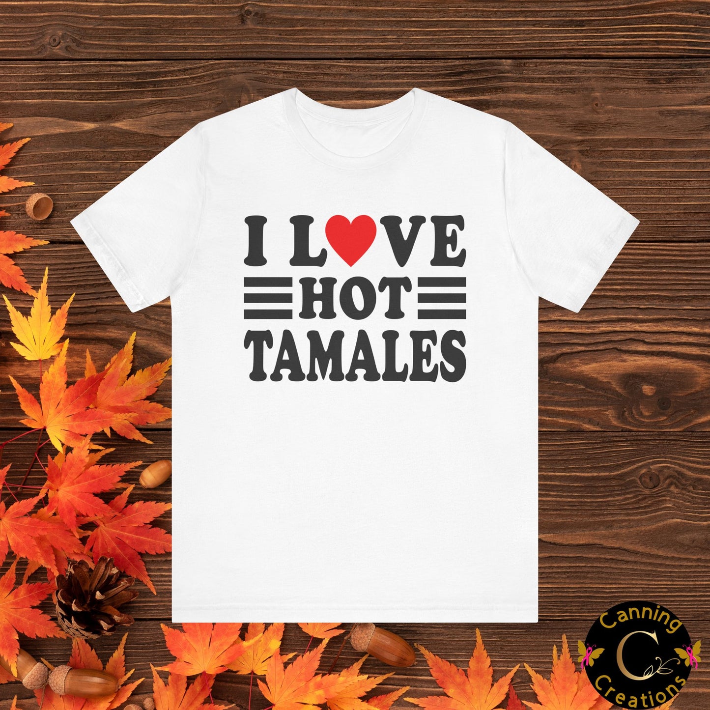 I LOVE HOT TAMALES: Unisex Jersey Short Sleeve Tee