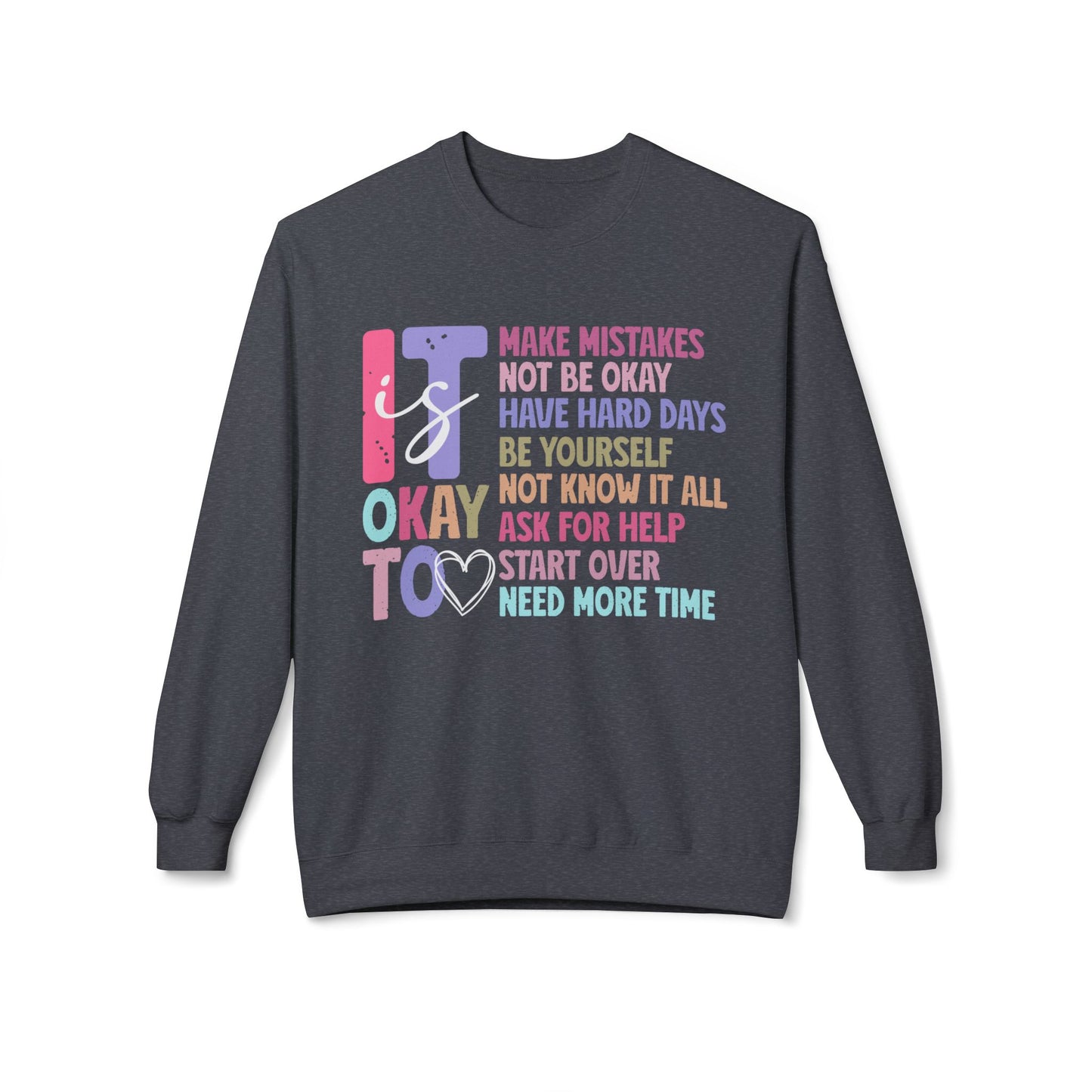 ITS OK TO: Unisex Midweight Softstyle Fleece Crewneck Sweatshirt